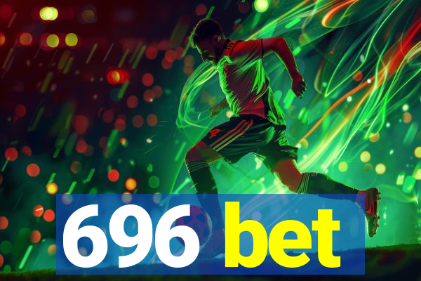 696 bet